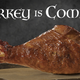 This particular turkey is long past coming. Someone Photoshop a giant blue eye on it.